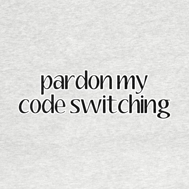 Pardon My Code Switching | Linguistics by gillianembers